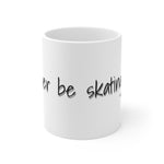 I'd Rather be skating Mug 11oz 002